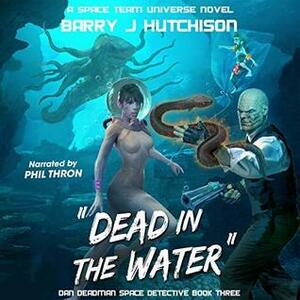 Dead in the Water by Barry J. Hutchison