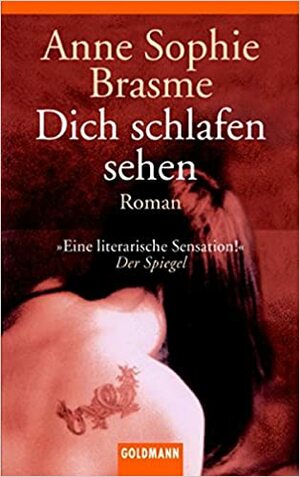 Dich schlafen sehen by Anne-Sophie Brasme