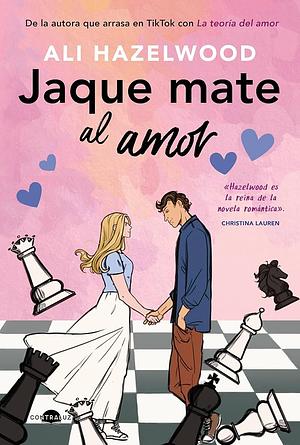 Jaque mate al amor by Ali Hazelwood