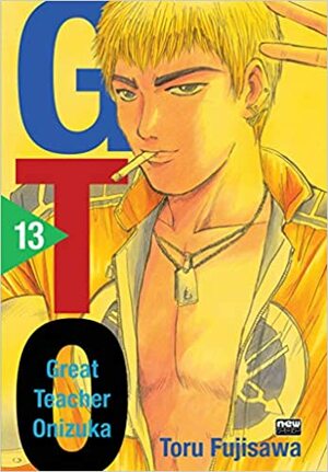 GTO: Great Teacher Onizuka, Vol. 13 by Toru Fujisawa