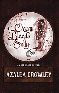 Ocean Bleeds Salty by Azalea Crowley