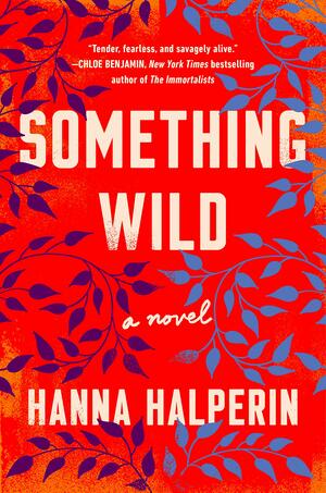 Something Wild by Hanna Halperin