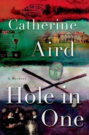 Hole in One: A Sloan and Crosby Mystery by Catherine Aird