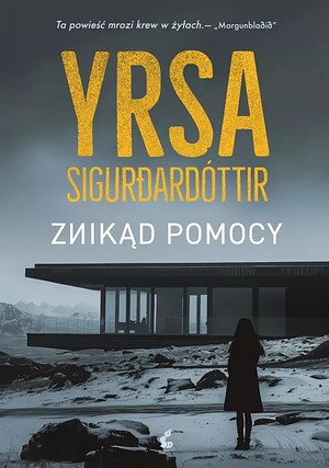 Znikąd pomocy by Yrsa Sigurðardóttir, Yrsa Sigurðardóttir, Paweł Cichawa