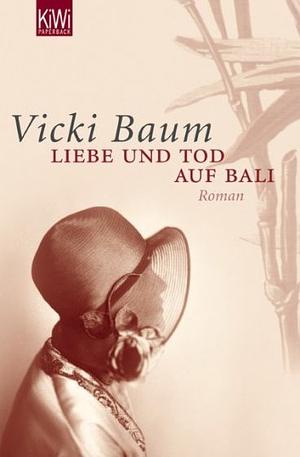 Liebe und Tod auf Bali by Vicki Baum