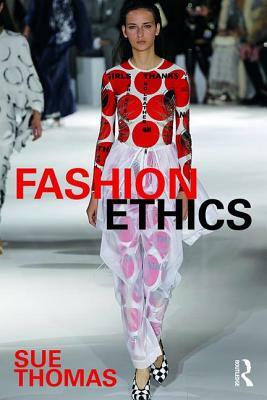 Fashion Ethics by Sue Thomas