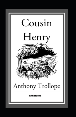 Cousin Henry Annotated by Anthony Trollope