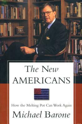 The New Americans: How the Melting Pot Can Work Again by Michael Barone