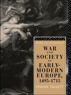 War and Society in Early Modern Europe: 1495-1715 by Frank Tallett