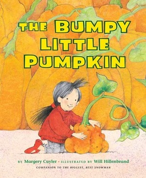 The Bumpy Little Pumpkin by Will Hillenbrand, Margery Cuyler