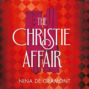 The Christie Affair by Nina de Gramont