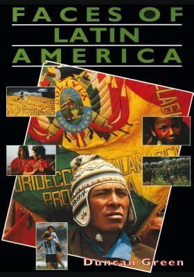 Faces of Latin America 1st Edition by Duncan Green
