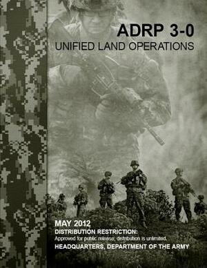 ADRP 3-0 Unified Land Operations by Headquarters Department of the Army