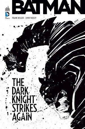 Batman: the dark knight strikes again by Frank Miller, Todd Klein, Lynn Varley