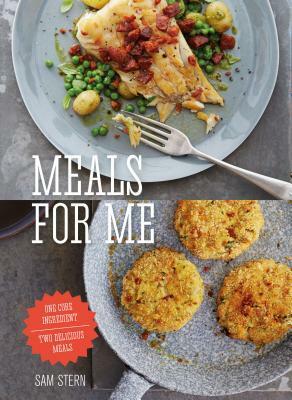 Meals for Me: One Core Ingredient - Two Delicious Meals by Lisa Linder, Sam Stern
