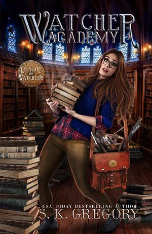 Watcher Academy by S.K. Gregory, S.K. Gregory