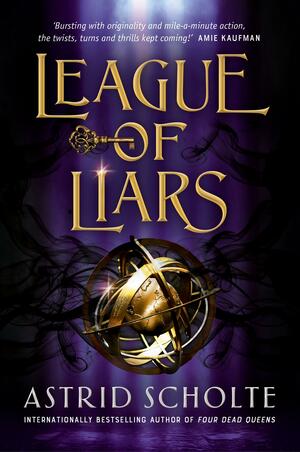 League of Liars by Astrid Scholte, Astrid Scholte
