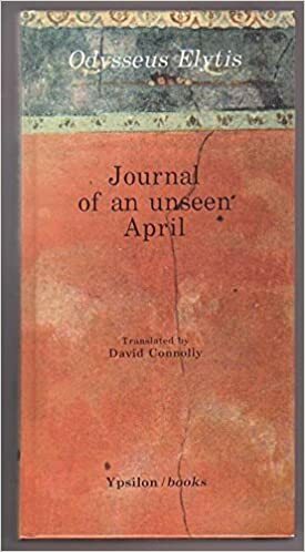 Odysseus Elytis : Journal Of An Unseen April by Οδυσσέας Ελύτης, Odysseas Elytis