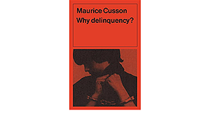 Why Delinquency? by Maurice Cusson