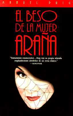 El Beso de la Mujer Araña by Manuel Puig