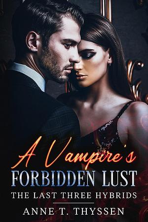 A Vampire's Forbidden Lust by Anne T. Thyssen