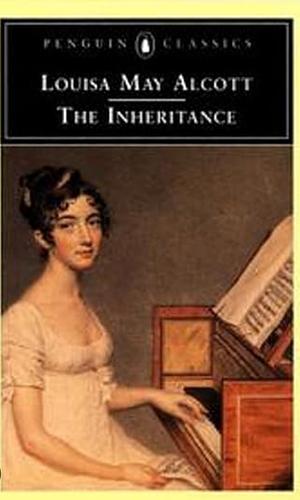 The Inheritance  by Louisa May Alcott
