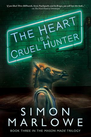 The Heart is a Cruel Hunter by Simon Marlowe