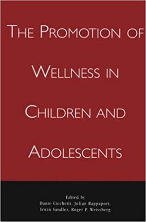 The Promotion of Wellness in Children and Adolescents by Roger P. Weissberg