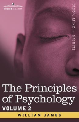 The Principles of Psychology, Vol. 2 by William James