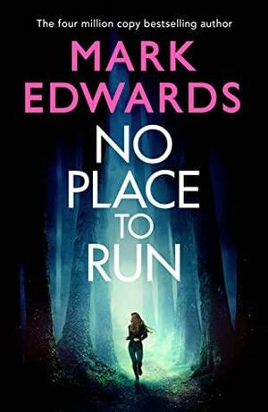 No Place To Run by Mark Edwards