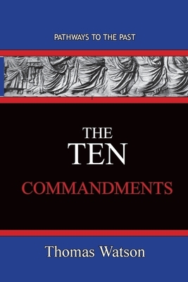 The Ten Commandments by Thomas Watson