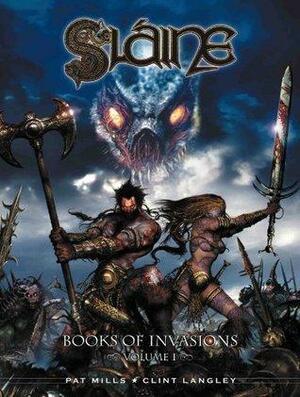 Slaine: Books Of Invasions Vol. 1 by Clint Langley, Pat Mills