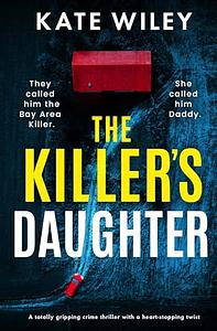 The Killer's Daughter by Kate Wiley