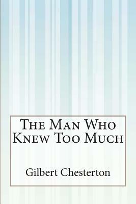 The Man Who Knew Too Much by G.K. Chesterton