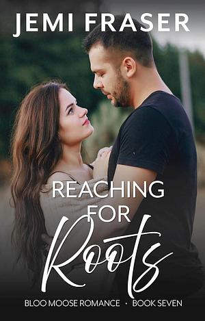 Reaching for Roots by Jemi Fraser, Jemi Fraser