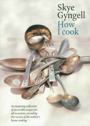 How I Cook by Skye Gyngell