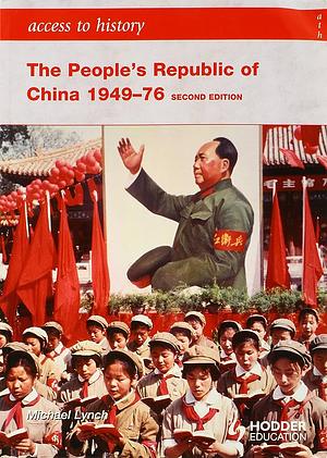 Access to History the People's Republic of China 1949-76 by Michael Lynch