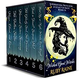 Wicked Good Witches Books 1-6 (Heat, Heart, and Magic) by Ruby Raine