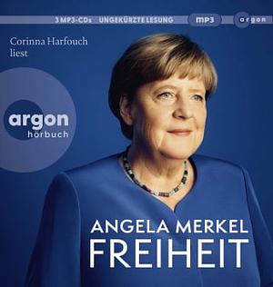 Freiheit: Erinnerungen 1954 – 2021 by Angela Merkel