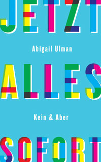 Jetzt - alles - sofort by Abigail Ulman