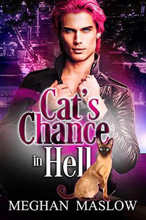 Cat's Chance in Hell by Meghan Maslow