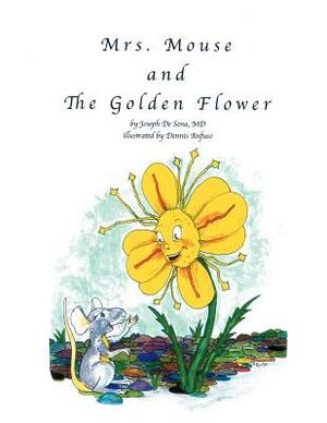 Mrs. Mouse and The Golden Flower by Joseph De Sena