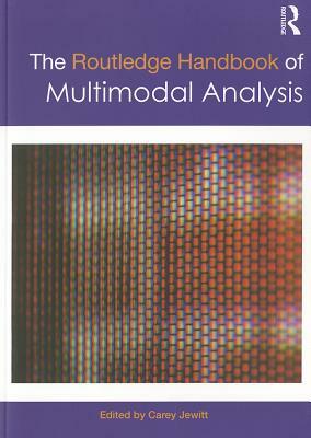 The Routledge Handbook of Multimodal Analysis by 