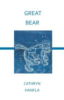 Great Bear by Cathryn Hankla