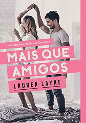 Mais que amigos by Lauren Layne