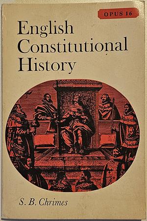 English Constitutional History by S.B. Chrimes