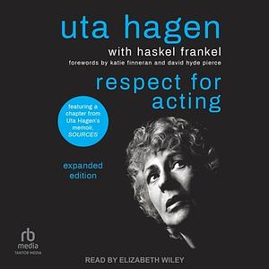 Respect for Acting: Expanded Edition by Uta Hagen