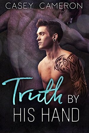 Truth by His Hand by Casey Cameron