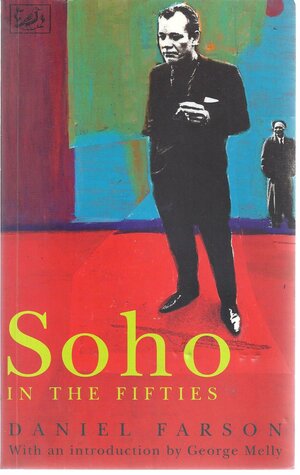 Soho In The Fifties by Daniel Farson