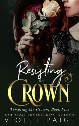 Resisting The Crown by Violet Paige